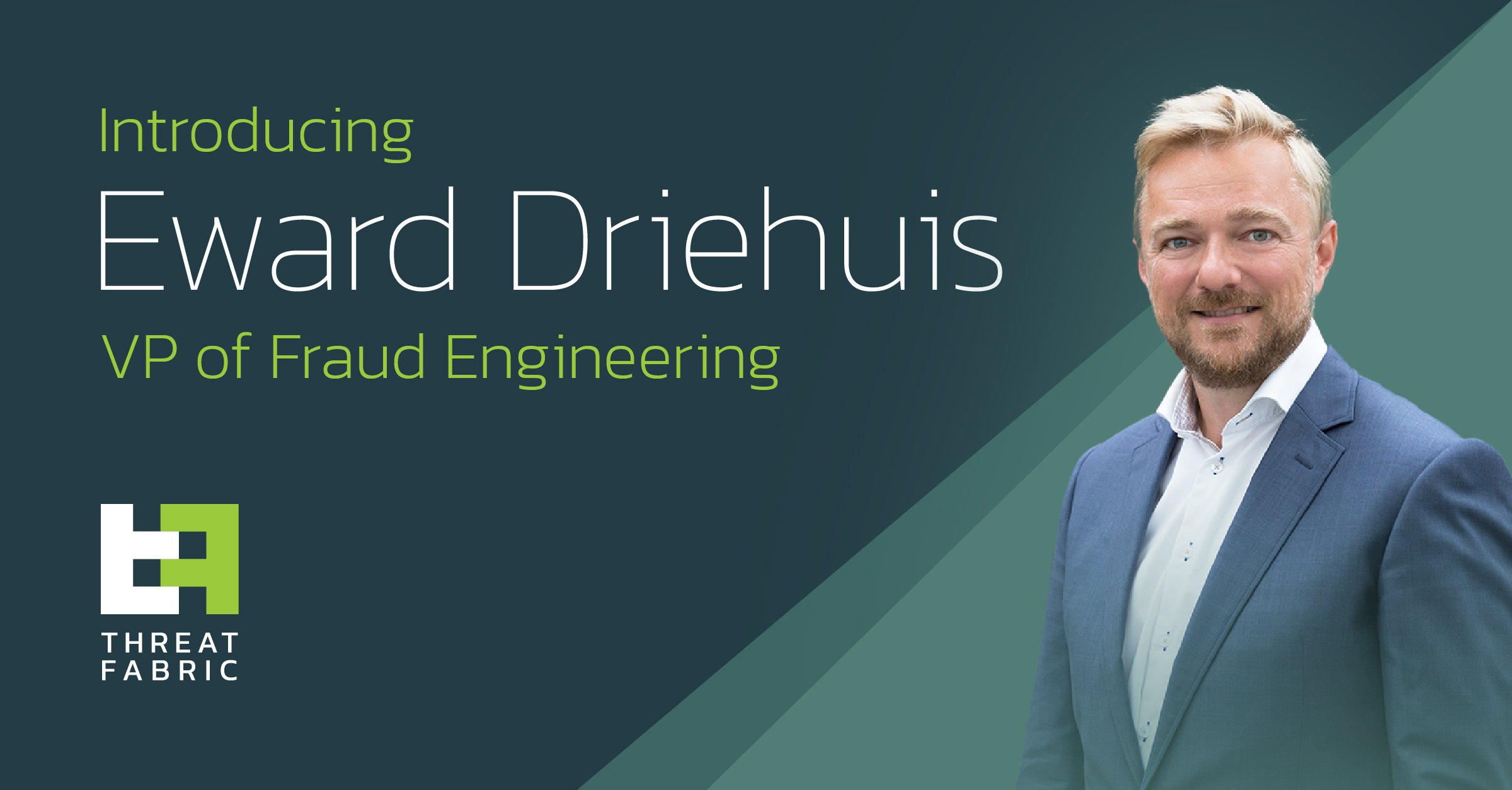 ThreatFabric Appoints Eward Driehuis as VP of Fraud Engineering