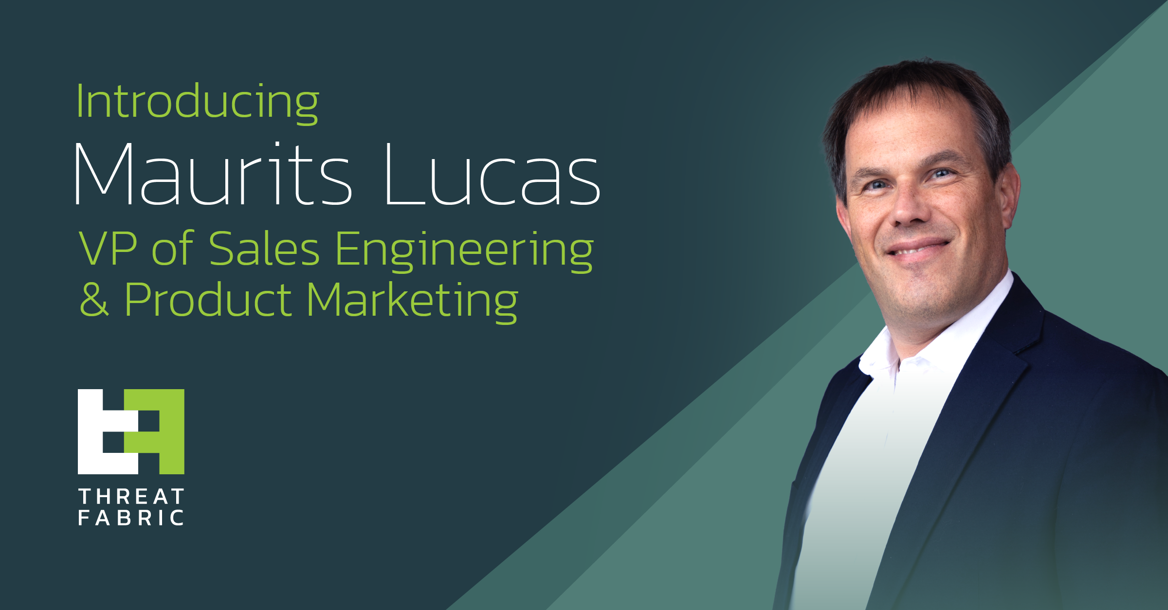 ThreatFabric Appoints Maurits Lucas as VP of Sales Engineering & Product Marketing